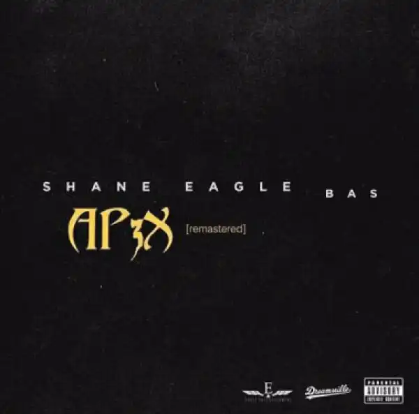 Shane Eagle - Ap3x (Remastered) ft BAS